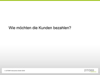 Wie möchten die Kunden bezahlen?
 