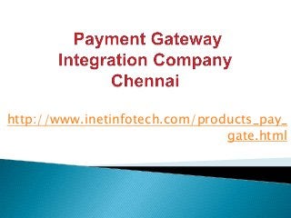 http://www.inetinfotech.com/products_pay_
gate.html

 