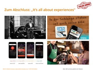 MSIC for Mobile Innovation, www.mobile-innovation.com, 11/2015 IHK Koblenz
Zum Abschluss: „It’s all about experiences“
Bilder: UBER, open tabs, guestdriven.com, Starbucks
 