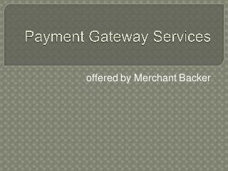 offered by Merchant Backer
 