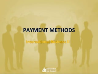 International Business II
PAYMENT METHODS
 