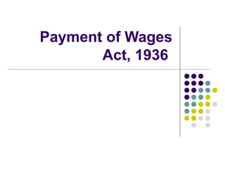 Payment of Wages Act, 1936  