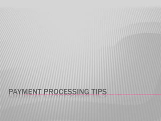 Payment Processing Tips 