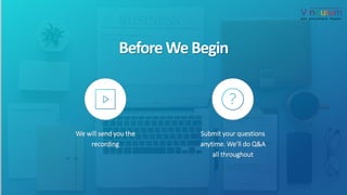 4P a g e
Before WeBegin
Submit your questions
anytime. We’ll do Q&A
all throughout
We will send you the
recording
 