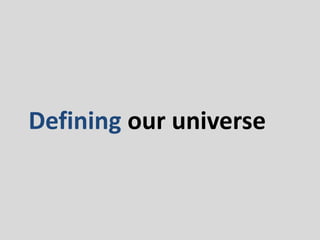 Defining our universe
 