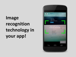 Image
recognition
technology in
your app!
 