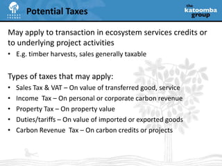 Policy Checklist for PESMinimum Threshold RequirementsNo prohibition on PESSecure, long-term use rights in land, natural resourcesGovernmental bodies at national, local levels with authority over projectDiscernable regulatory and tax implications for PES projectsAdequate levels of social, regulatory stabilityContract enforcement mechanismsFor more information: www.katoombagroup.org/legal
