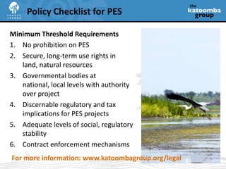 Beyond minimum threshold for enabling PES, buyers will prefer:More clarity and transparency – clarity in the regulatory framework means lower risks and costsFavorable investment climate in terms of business policies, stability, access to courts – “Ease of Doing Business”Low taxes and regulatory burdens for PES, minimal direct government involvement in projectsPolicy to Attract Buyers