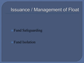  Issuance / Management of FloatFund SafeguardingFund Isolation