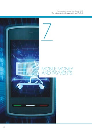 Payments Innovation Jury Report 2015:
The insider’s view to payments and FinTech
7
MOBILE MONEY
AND PAYMENTS
28
 