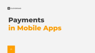 Payments
in Mobile Apps
01
 