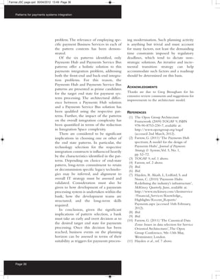 Farrow:JSC page.qxd 30/04/2012 13:49 Page 36



    Patterns for payments systems integration




                                problem. The relevance of employing spe-        ing modernisation. Such planning activity
                                cific payment Business Services in each of      is anything but trivial and must account
                                the pattern contexts has been demon-            for many factors, not least the demanding
                                strated.                                        time constraints imposed by regulatory
                                   Of the six patterns identified, only         deadlines, which tend to dictate non-
                                Payments Hub and Payments Service Bus           strategic solutions. An iterative and incre-
                                patterns offer a holistic solution to this      mental transition strategy can help
                                payments integration problem, addressing        accommodate such factors and a roadmap
                                both the front-end and back-end integra-        should be determined on this basis.
                                tion problems. For this reason, the
                                Payments Hub and Payments Service Bus
                                                                                ACKNOWLEDGMENTS
                                patterns are presented as prime candidates
                                for the target end state for payment sys-       Thanks are due to Greg Brougham for his
                                                                                extensive review comments and suggestions for
                                tems processing. The architectural differ-
                                                                                improvements to the architecture model.
                                ence between a Payments Hub solution
                                and a Payments Service Bus solution has
                                been qualified using the respective pat-        REFERENCES
                                terns. Further, the impact of the patterns       (1) The Open Group Architecture
                                on the overall integration complexity has            Framework (2009) TOGAF 9, ISBN
                                been quantified in terms of the reduction            978-90-8753-230-7, available at:
                                in Integration Space complexity.                     http://www.opengroup.org/togaf
                                   There are considered to be significant            (accessed 2nd March, 2012).
                                implications in choosing one or other of         (2) Farrow, G. (2011) ‘The Payments Hub
                                the end state patterns. In particular, the           spectrum; A model for the design of
                                technology selection for the respective              Payments Hubs’, Journal of Payments
                                integration constructs is influenced heavily         Strategy & Systems, Vol. 5, No. 1,
                                by the characteristics identified in the pat-        pp. 52–72.
                                                                                 (3) TOGAF 9, ref. 1 above.
                                terns. Depending on choice of end-state
                                                                                 (4) Farrow, ref. 2 above.
                                pattern, long-term commitment to retain          (5) Ibid.
                                or decommission specific legacy technolo-        (6) Ibid.
                                gies may be inferred, and alignment to           (7) Hayden, R. Akash, L, Ledford, S. and
                                overall IT strategy must be assessed and             Nunn, C. (2010) ‘Payments Hubs:
                                validated. Consideration must also be                Redefining the industry’s infrastructure’,
                                given to how development of a payments               McKinsey Quarterly, June, available at:
                                processing system is undertaken within the           http://www.mckinsey.com/clientservice
                                bank; how the development teams are                  /Financial_Services/Knowledge_
                                structured; and the long-term skills                 Highlights/Recent_Reports/
                                required.                                            Payments.aspx (accessed 16th February,
                                   In conclusion, given the significant              2012).
                                                                                 (8) Ibid.
                                implications of pattern selection, a bank
                                                                                 (9) Ibid.
                                must take an early and overt decision as to     (10) Farrow, G. (2011) ‘The Canonical Data
                                the desired target end state for payments            Zone: Issues in data selection for Service
                                processing. Once this decision has been              Oriented Architectures’, The Open
                                reached, business events on the planning             Group Conference, 9th–13th May,
                                horizon can be assessed in terms of their            Westminster, London.
                                suitability as triggers for payments process-   (11) Hayden et al., ref. 7 above.




    Page 36
 