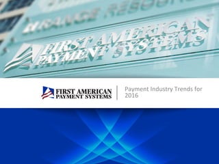 Payment	
  Industry	
  Trends	
  for	
  
2016	
  
 