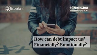 How can debt impact us?
Financially? Emotionally?
#CreditChat
Wednesdays | 3 p.m. ET
 