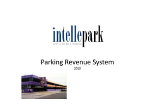 Parking Revenue System
2010
 