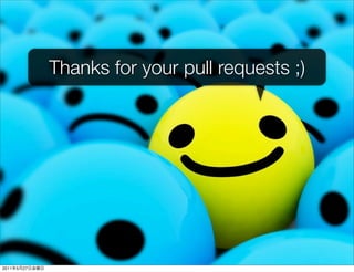 Thanks for your pull requests ;)




2011   5   27
 