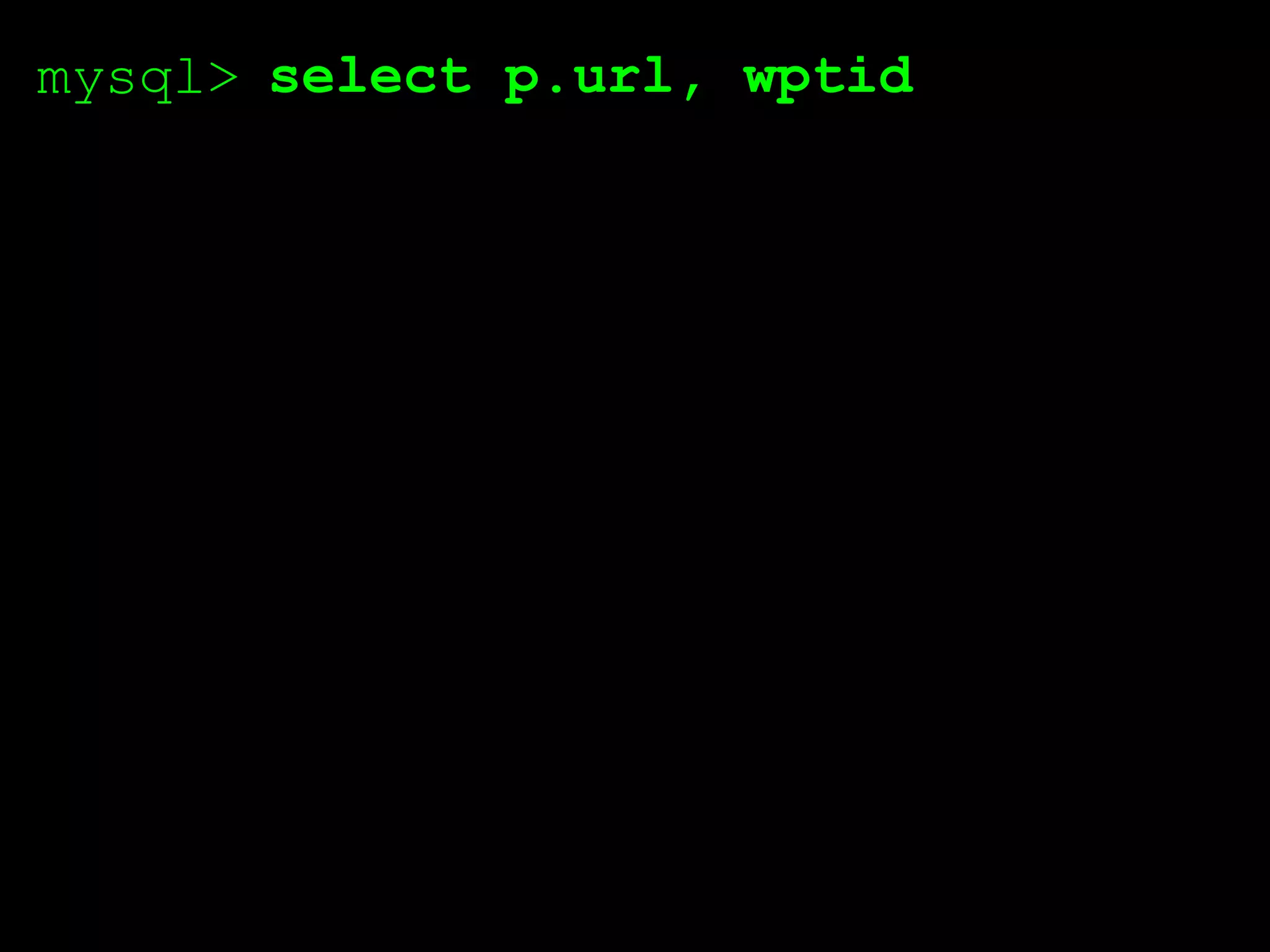 mysql> select p.url, wptid
 