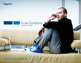 Email Guidelines
                        Version 1.0 / 2012




North America Customer Engagement
 