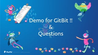 Demo for GitBit !!
&
Questions
 