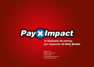 balmes 278
08006 - Barcelona
932 376 434
bcnpress@bcnpress.com
www.bcnpress.com
 