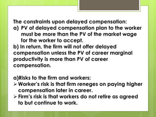 The constraints upon delayed compensation:
a) PV of delayed compensation plan to the worker
must be more than the PV of th...