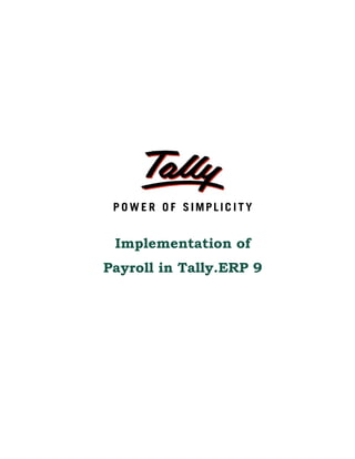 Implementation of
Payroll in Tally.ERP 9
 
