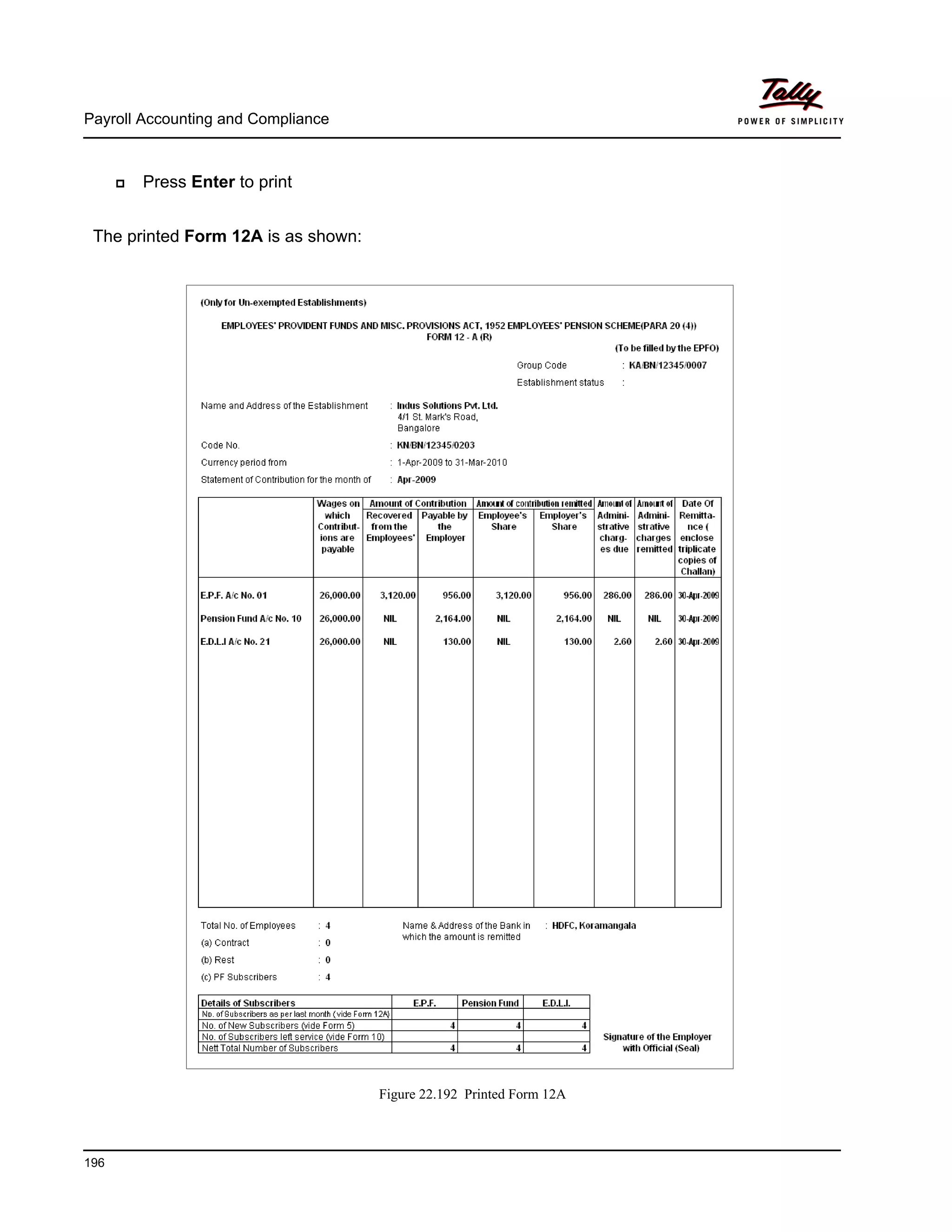 Payroll Accounting and Compliance
196
Press Enter to print
The printed Form 12A is as shown:
Figure 22.192 Printed Form 12A
 
