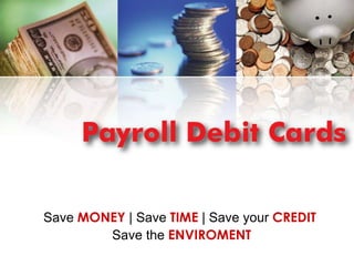 Save MONEY| SaveTIME| Save yourCREDIT  Save theENVIROMENT 