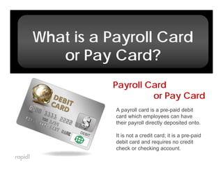The Basics of Paycards / Payroll Cards