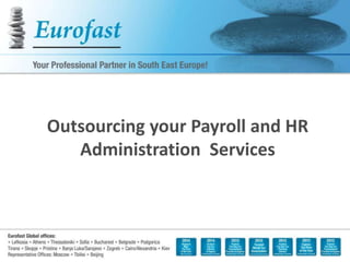Outsourcing your Payroll and HR
Administration Services
 