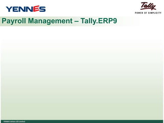Payroll Management – Tally.ERP9
 