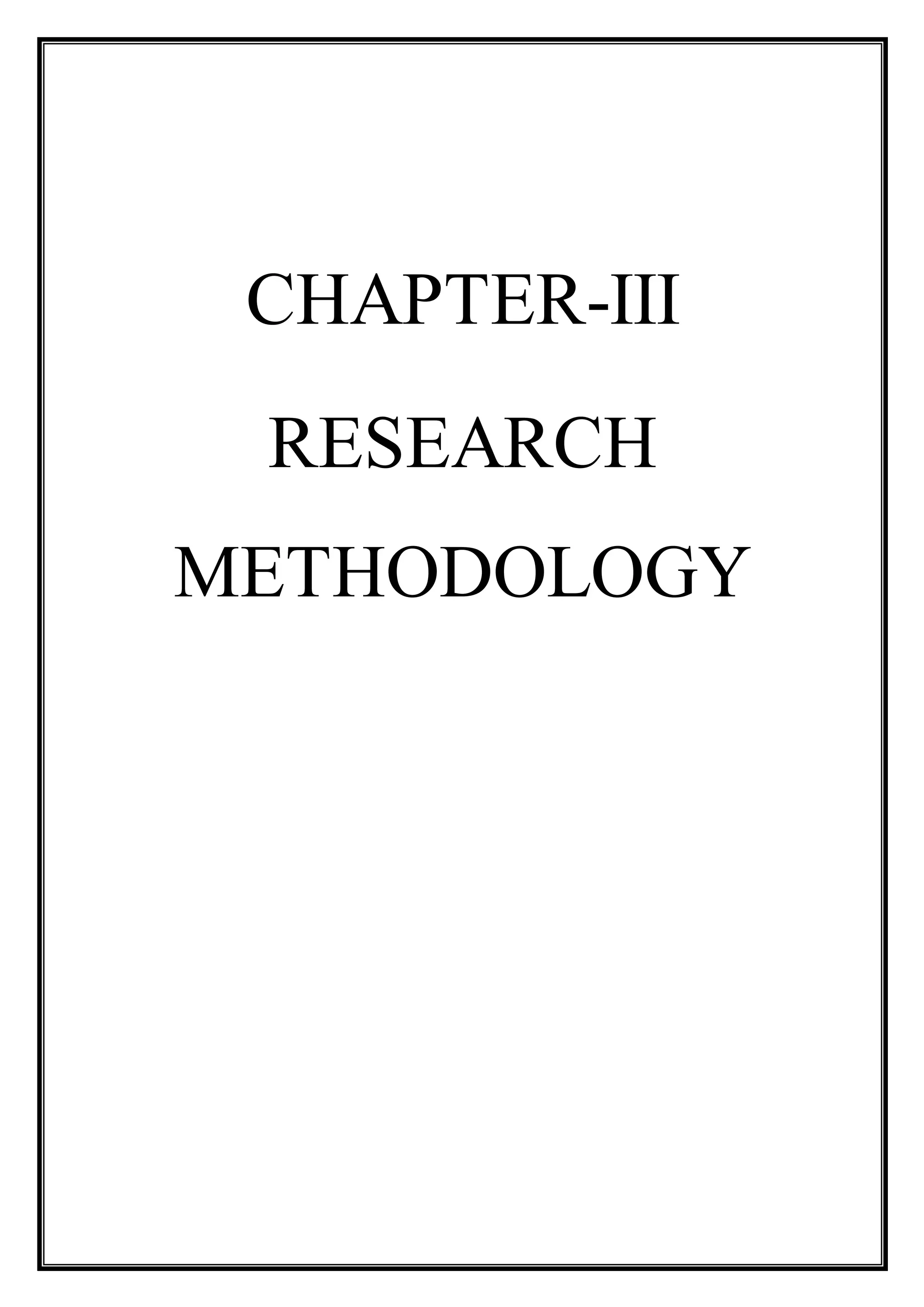 CHAPTER-III
RESEARCH
METHODOLOGY
 