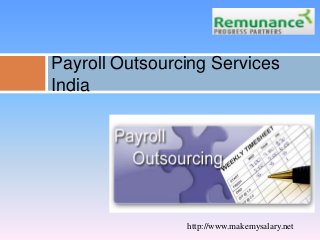 Payroll Outsourcing Services
India
http://www.makemysalary.net
 