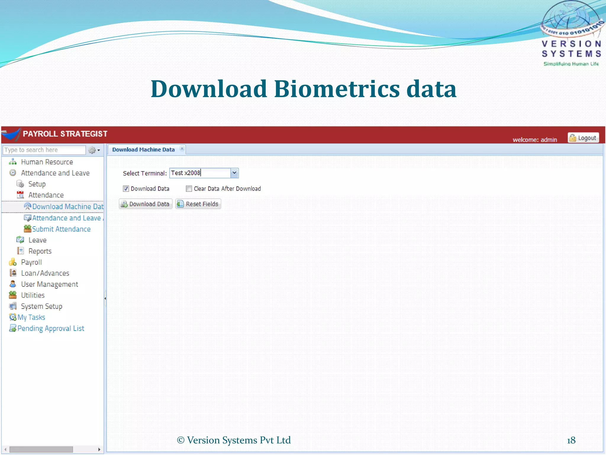 Download Biometrics data
© Version Systems Pvt Ltd 18
 