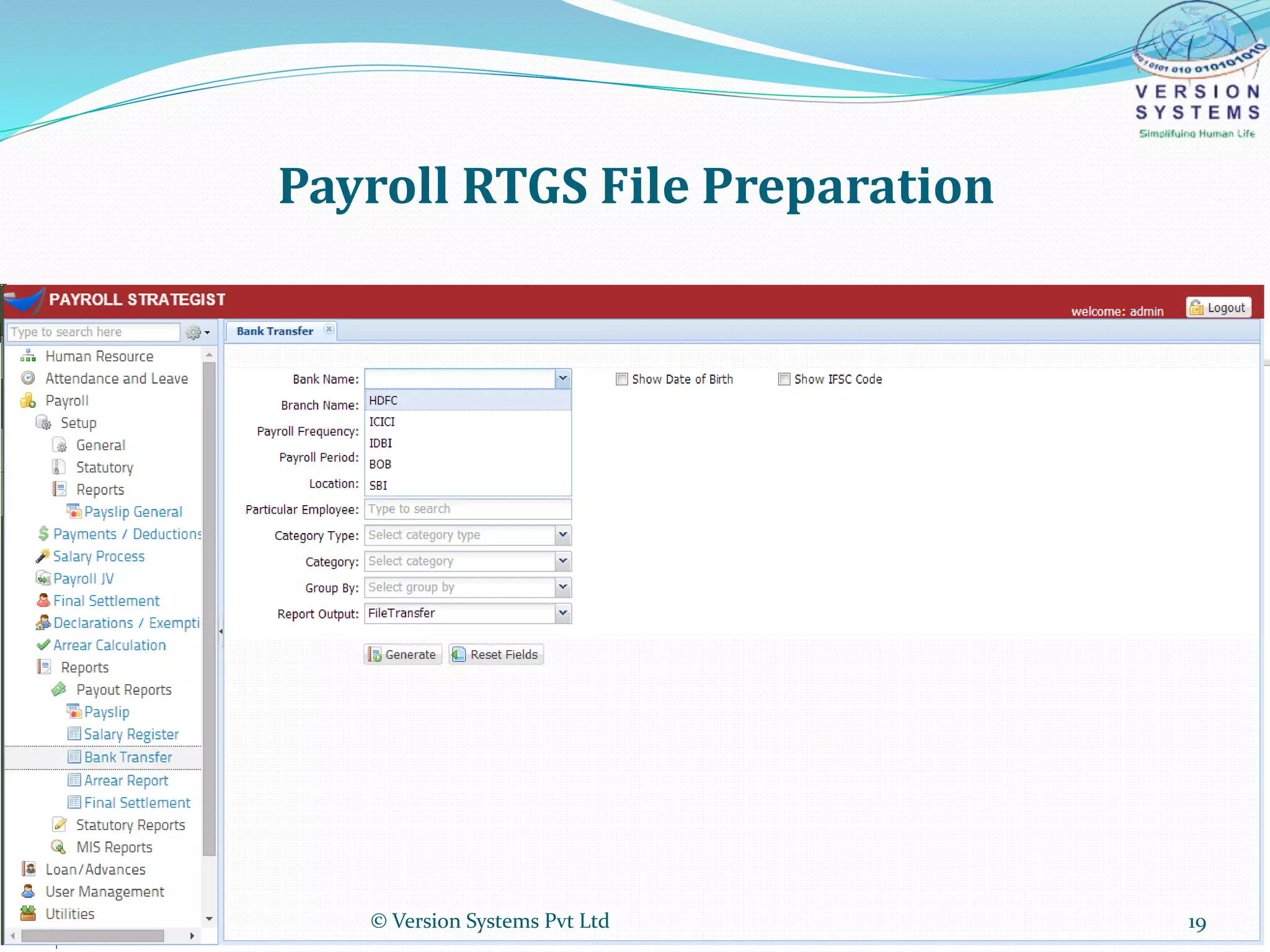 Payroll RTGS File Preparation
© Version Systems Pvt Ltd 19
 