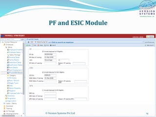 PF and ESIC Module
© Version Systems Pvt Ltd 14
 