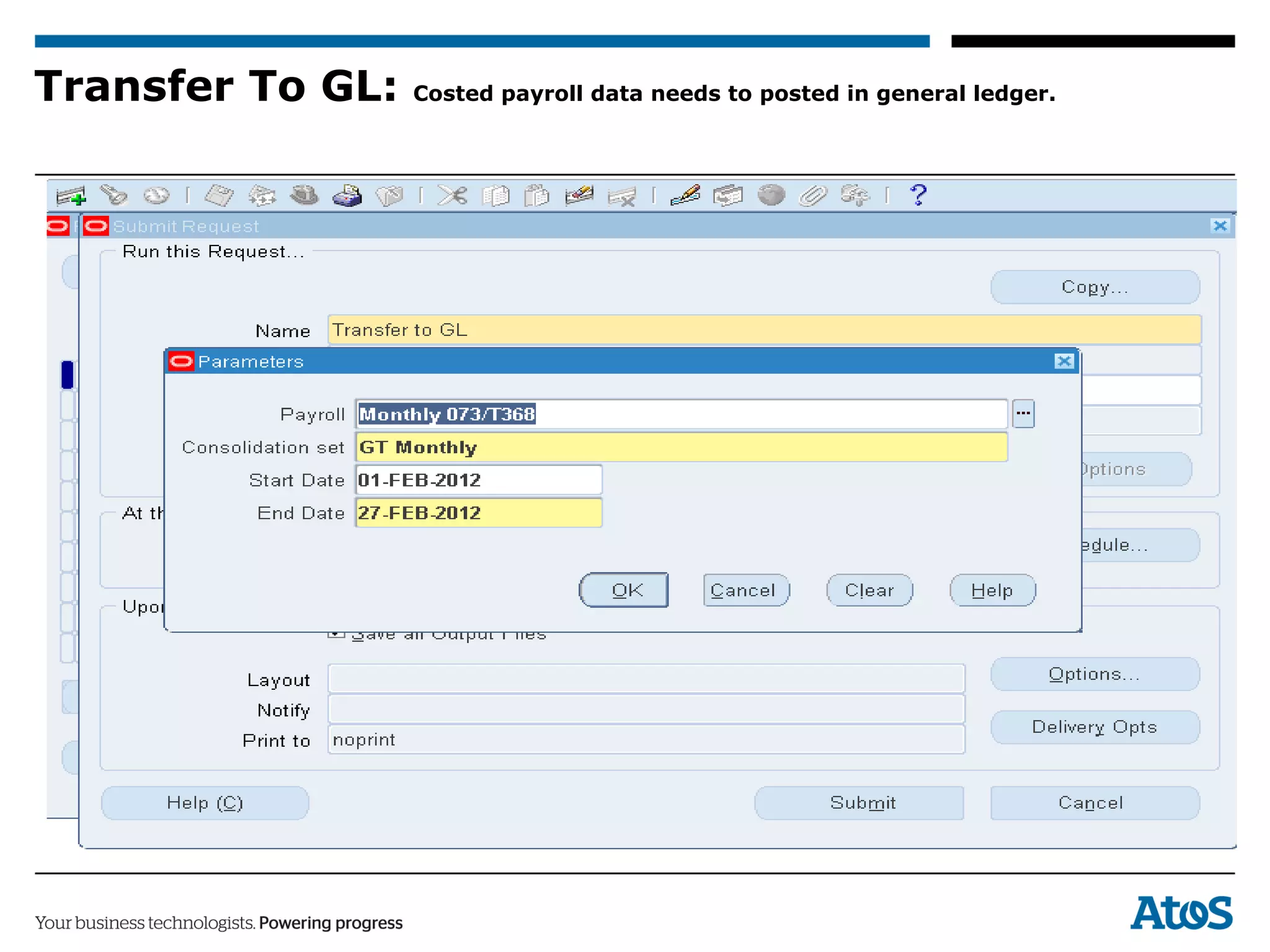 Transfer To GL: Costed payroll data needs to posted in general ledger.
 