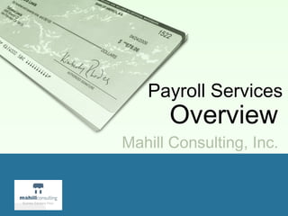 Mahill Consulting, Inc. Payroll Services Overview 