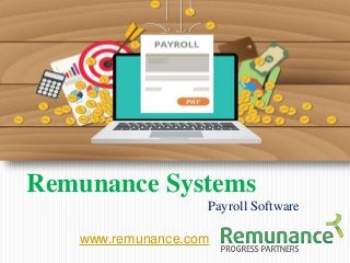 Payroll Software
Remunance Systems
www.remunance.com
 