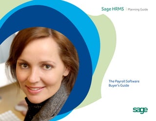 Sage HRMS I Planning Guide
The Payroll Software
Buyer’s Guide
 