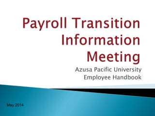 Azusa Pacific University
Employee Handbook
May 2014
 