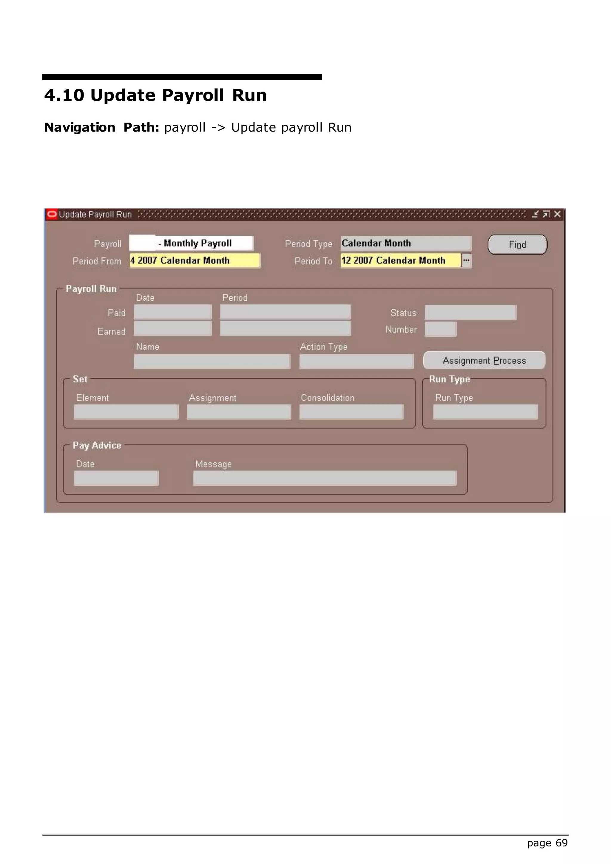 page 69
4.10 Update Payroll Run
Navigation Path: payroll -> Update payroll Run
 