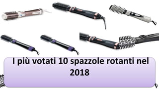 I più votati 10 spazzole rotanti nel
2018
 