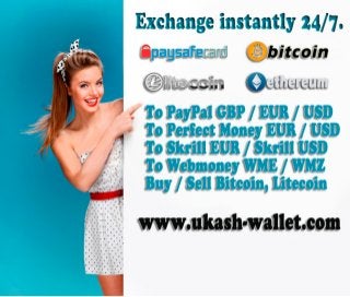 Exchange Bitcoin / Litecoin / Ethereum and Paysafecard to PayPal, Perfect Money, Skrill, Webmoney, Bitcoin, Litecoin. Buy / Sell Bitcoin.
