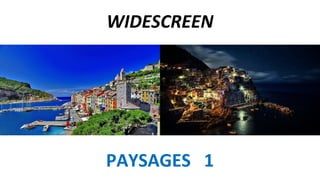WIDESCREEN
PAYSAGES 1
 