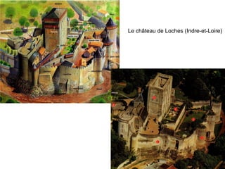 Le château de Loches (Indre-et-Loire)
 