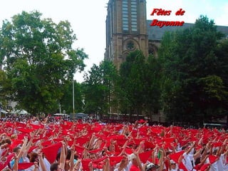 . Fêtes de Bayonne 