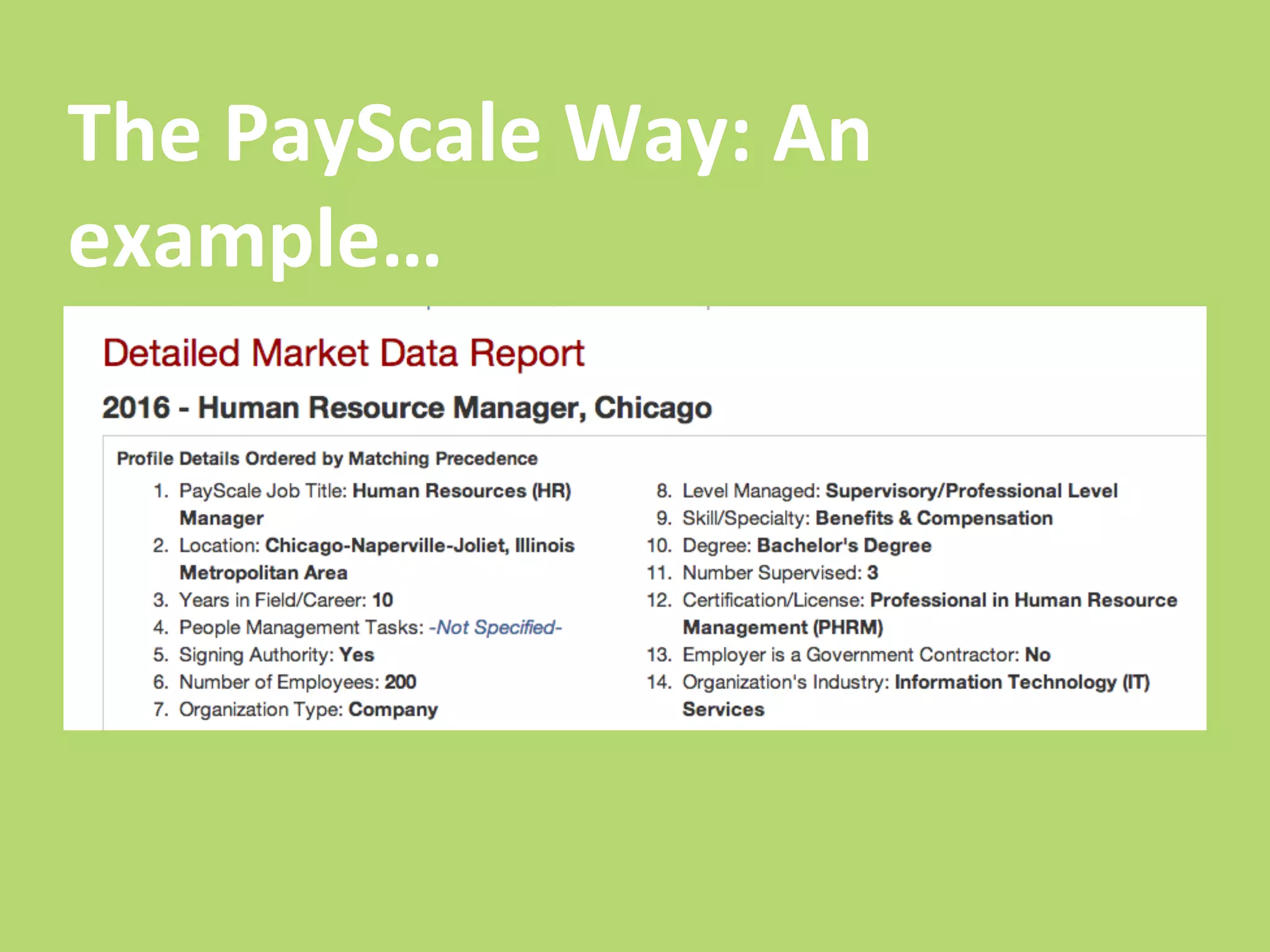 The	
  PayScale	
  Way:	
  An	
  
example…	
  
 