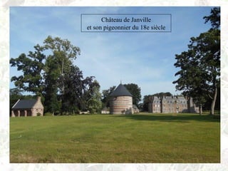 Château de Janville
et son pigeonnier du 18e siècle
 