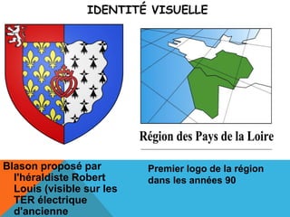 IDENTITÉ VISUELLE




Blason proposé par         Premier logo de la région
  l'héraldiste Robert      dans les années 90
  Louis (visible sur les
  TER électrique
  d'ancienne
 